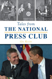Gil Klein — Tales from the National Press Club