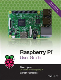 Upton, Eben;Halfacree, Gareth — Raspberry Pi User Guide