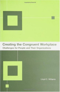 Lloyd C. Williams — Creating the Congruent Workplace: Challenges for People and Their Organizations