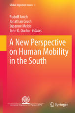 Rudolf Anich, Jonathan Crush, Susanne Melde, John O. Oucho (eds.) — A New Perspective on Human Mobility in the South