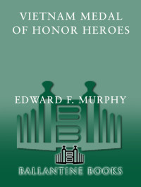 Edward F. Murphy — Vietnam Medal of Honor Heroes