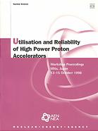 Agence de l'OCDE pour l'énergie nucléaire — Proceedings of the workshop on utilisation and reliability of high power proton accelerators, 13-15 October 1998, Mito, Japan