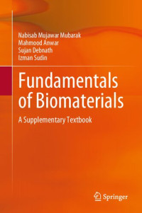 Nabisab Mubarak Mujawar, Mahmood Anwar, Sujan Debnath, Izman Sudin — Fundamentals of Biomaterials