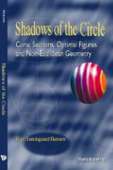 Hansen V.L. — Shadows Of The Circle: Conic Sections, Optimal Figures And Non-Euclidean Geometry