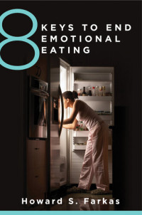 Howard Farkas — 8 Keys to End Emotional Eating (8 Keys to Mental Health)