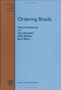 Patrick Dehornoy, Ivan Dynnikov, Dale Rolfsen, and Bert Wiest — Ordering braids