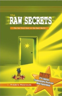 Patenaude, Frederic — The raw secrets: the raw vegan diet in the real world