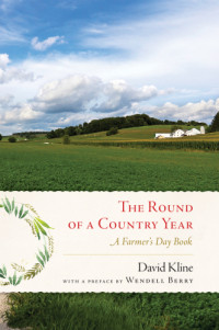 Kline, David — The round of a country year a farmer's day book