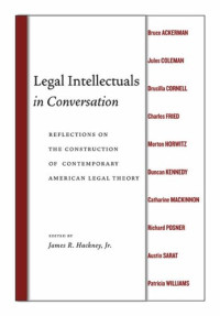 James R. Hackney — Legal Intellectuals in Conversation: Reflections on the Construction of Contemporary American Legal Theory