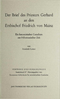 Friedrich Lotter — Der Brief des Priesters Gerhard an den Erzbischof Friedrich von Mainz: Ein kanonistisches Gutachten aus frühottonischer Zeit