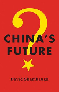 David Shambaugh — China’s Future