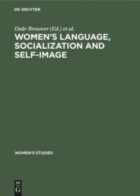 Dede Brouwer (editor); Dorian de Haan (editor) — Women’s Language, Socialization and Self-Image