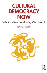 OWEN. KELLY — Cultural Democracy Now