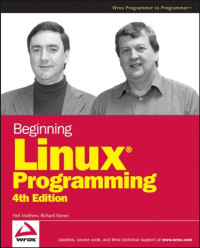 Matthew, Neil;Stones, Richard — Beginning Linux programming Cover title. - ''Wrox programmer to programmer.''. - Includes index