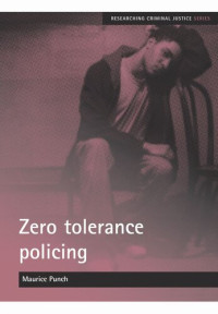 Maurice Punch — Zero tolerance policing