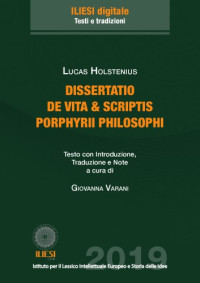 Lucas Holstenius, a c. di G. Varani — Dissertatio de vita et scriptsis Porphirii Philosophis