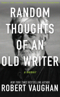 Robert Vaughan — Random Thoughts of an Old Writer