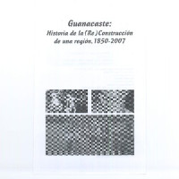 Rodolfo Arias Núñez Arias (comp.), Juan José Marín Hernández (comp.) — Guanacaste: historia de la (re) construcción de una región 1850-2007