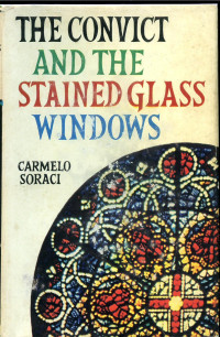 Carmelo Soraci — The convict and the stained glass windows