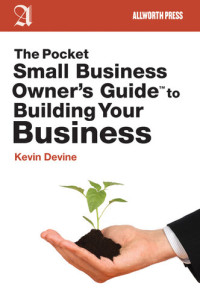 Kevin Devine — The Pocket Small Business Owner's Guide to Building Your Business