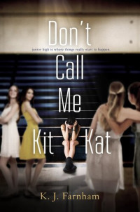 K. J. Farnham — Don't Call Me Kit Kat