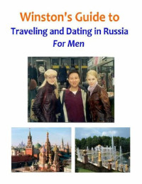 Winston Wu — Winston's Guide to Traveling and Dating in Russia For Men