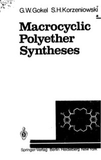 G. W. Gokel — Macrocyclic polyether syntreses