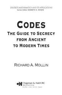 Richard Mollin — Codes. The Guide to Secrecy from ancient to modern Times