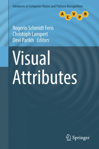 Rogerio Schmidt Feris, Christoph Lampert, Devi Parikh  (eds.) — Visual Attributes