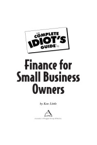 Kenneth E. Little — The Complete Idiot&#039;s Guide to Finance for Small Business Owners