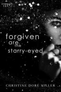 Christine Doré Miller — Forgiven Are the Starry-Eyed