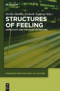 Devika Sharma (editor); Frederik Tygstrup (editor) — Structures of Feeling: Affectivity and the Study of Culture