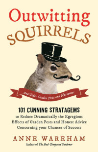 Anne Wareham — Outwitting Squirrels: And Other Garden Pests and Nuisances