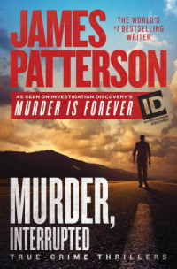 James Patterson — Murder, Interrupted (Discovery's Murder is Forever, #01)