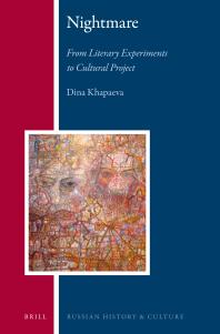 Dina Khapaeva; Rosie Tweddle — Nightmare: from Literary Experiments to Cultural Project : From Literary Experiments to Cultural Project