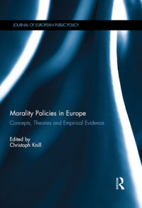 Christoph Knill — Morality Policies in Europe: Concepts, Theories and Empirical Evidence