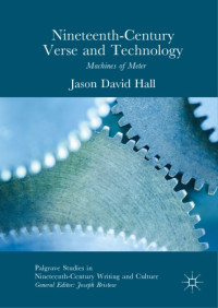 Jason David Hall — Nineteenth-Century Verse and Technology : Machines of Meter