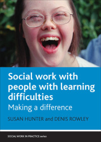 Hunter, Susan, Rowley, Denis — Social Work with People with Learning Difficulties