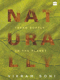 Vikram Soni — Naturally: Tread Softly on the Planet