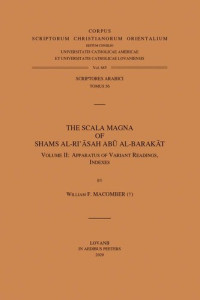 William F. Macomber — The Scala Magna of Shams Al-Ri'asah Abu Al-Barakat. Volume II: Apparatus of Variant Readings, Indexes