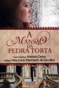 Vera Lúcia Marinzeck de Carvalho — A Mansão da Pedra Torta