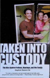 Stephen Baskerville — Taken into Custody: The War Against Fathers, Marriage, and the Family