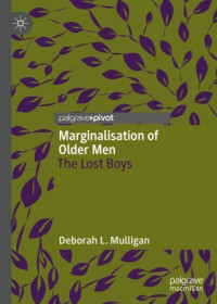 Deborah L. Mulligan — Marginalisation of Older Men: The Lost Boys