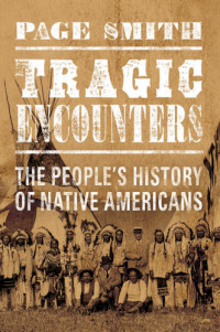 Smith, Page — Tragic encounters: the people's history of Native Americans