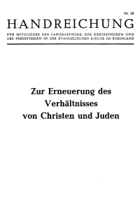 Karl Immer, R. J. Zwi Werblowsky, Hans Walter Wolff, Eberhard Bethge, Eduard Schweizer, Bertold Klappert — Zur Erneuerung des Verhältnisses von Christen und Juden