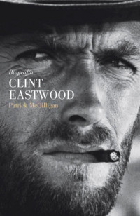 Eastwood, Clint;Kapsis, Robert E.;Coblentz, Kathie — Clint Eastwood: interviews