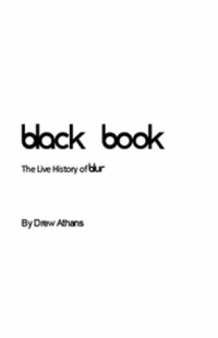 Drew Athans — Black Book: The Live History of blur