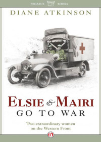 Atkinson, Diane — Elsie and Mairi Go to War