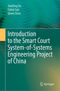 Jianfeng Xu, Fuhui Sun, Qiwei Chen — Introduction to the Smart Court System-of-Systems Engineering Project of China