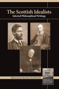 David Boucher — The Scottish Idealists : Selected Philosophical Writings